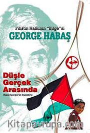 George Habaş / Filistin: Düşle Gerçek Arasında