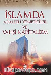 İslamda Adaletli Yöneticiler ve Vahşi Kapitalizm