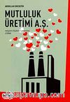 Mutluluk Üretimi A.Ş