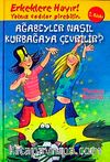 Erkeklere Hayır! Ağabeyler Nasıl Kurbağaya Çevrilir?