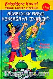 Erkeklere Hayır! Ağabeyler Nasıl Kurbağaya Çevrilir?