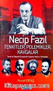 Necip Fazıl Tenkitler Polemikler Kavgalar