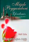 Müjde Peygamberi Efendimiz (a.s.m)