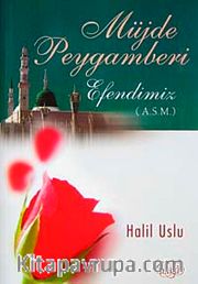 Müjde Peygamberi Efendimiz (a.s.m)