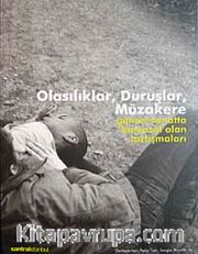 Olasılıklar, Duruşlar, Müzakere <br /> Güncel Sanatta Kamusal Alan Tartışmaları