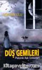 Düş Gemileri: Platonik Aşk Dosyaları