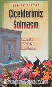 Çiçeklerimiz Solmasın