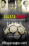 Baba Gündüz & Galatasaray ve Türk Futbolundan Geçen Bir Dev