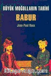 Büyük Moğolların Tarihi <br /> Babur