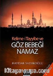 Kelime-i Tayyibe ve Göz Bebeği Namaz