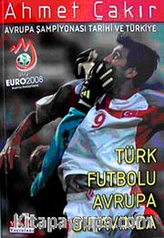 Avrupa Şampiyonası Tarihi ve Türkiye <br /> Türk Futbolu Avrupa Sınavında