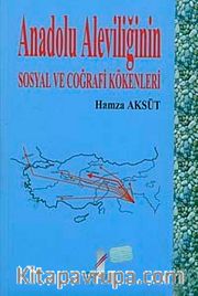 Anadolu Aleviliğinin Sosyal ve Coğrafi Kökenleri