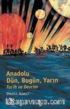 Anadolu:Dün, Bugün, Yarın & Tarih ve Devrim