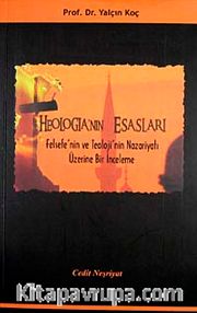 Theologia'nın Esasları <br /> Felsefe'nin ve Teoloji'nin Nazariyatı Üzerine Bir İnceleme