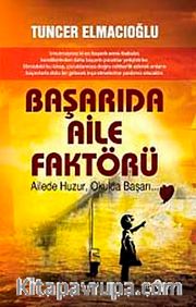 Başarıda Aile Faktörü <br /> Ailede Huzur, Okulda Başarı