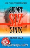 Aile ve Çocuk Eğitiminde Şiddet Sizsiniz