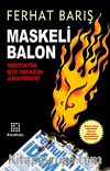Maskeli Balon & Medyatik Bir İnfazın Anatomisi