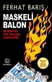 Maskeli Balon <br /> Medyatik Bir İnfazın Anatomisi