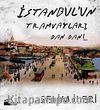 İstanbul'un Tramvayları Dan Dan!..