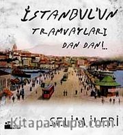 İstanbul'un Tramvayları Dan Dan!..