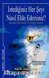 İstediğiniz Her Şeyi Nasıl Elde Edersiniz?