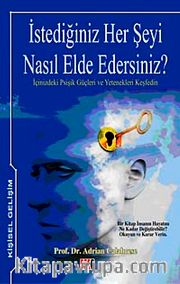 İstediğiniz Her Şeyi Nasıl Elde Edersiniz?