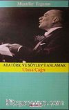 Atatürk ve Söylev'i Anlamak & Ulusa Çağrı