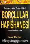 Emperyalist Köleciliğin Borçlular Hapishanesi: İmparatorluklar Zinciri 1