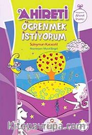 Ahireti Öğrenmek İstiyorum