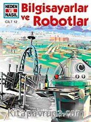 Bilgisayarlar ve Robotlar / Neden ve Nasıl 12