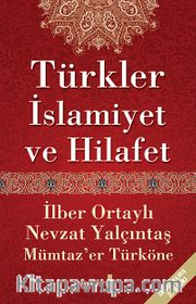 Türkler İslamiyet ve Hilafet