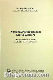 Anonim Şirketler Hukuku Nereye Gidiyor?