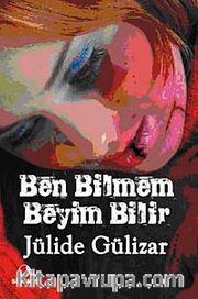 Ben Bilmem Beyim Bilir