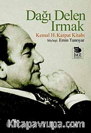 Dağı Delen Irmak <br /> Kemal H.Karpat Kitabı