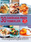 30 Dakikada Pişen Yemekler