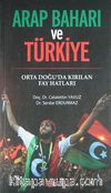 Arap Baharı ve Türkiye & Orta Doğu'da Kırılan Fay Hatları