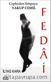 Fedai <br /> Cepheden Sehpaya Yakup Cemil