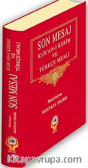 Son Mesaj <br /> Kur'an-ı Kerim ve Türkçe Mealli (Metinli Hafız Boy)