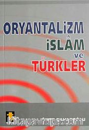 Oryantalizm İslam ve Türkler