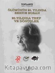Ölümünün 20. Yılında Behice Boran <br /> 20. Yılında TBKP ve Dönüşler