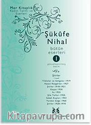 Şükufe Nihal-Bütün Eseleri - Cilt:1 Şiirler