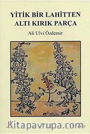 Yitik Bir Lahitten Altı Kırık Parça