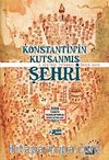 Konstantin'in Kutsanmış Şehri & 3 Devirde İstanbul