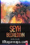 Şeyh Bedreddin & Sıradışı Bir  Tasavvufçu