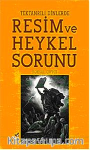 Tektanrılı Dinlerde Resim ve Heykel Sorunu