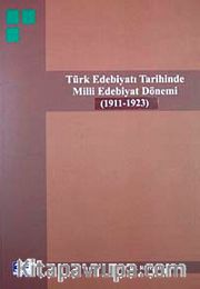 Türk Edebiyatı Tarihinde Milli Edebiyat Dönemi (1911-1923)