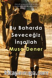 Bu Baharda Seveceğiz İnşallah 