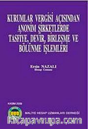 Kurumlar Vergisi Açısından Anonim Şirketlerde Tasfiye, Devir, Birleşme ve Bölünme İşlemleri