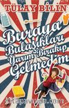 Buraya Bulaşıkları Yarım Bırakıp Gelmedim 