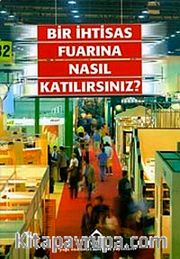 Bir İhtisas Fuarina Nasıl Katılırsınız?